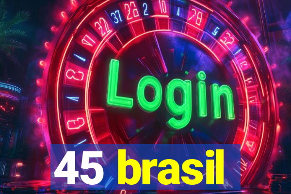 45 brasil